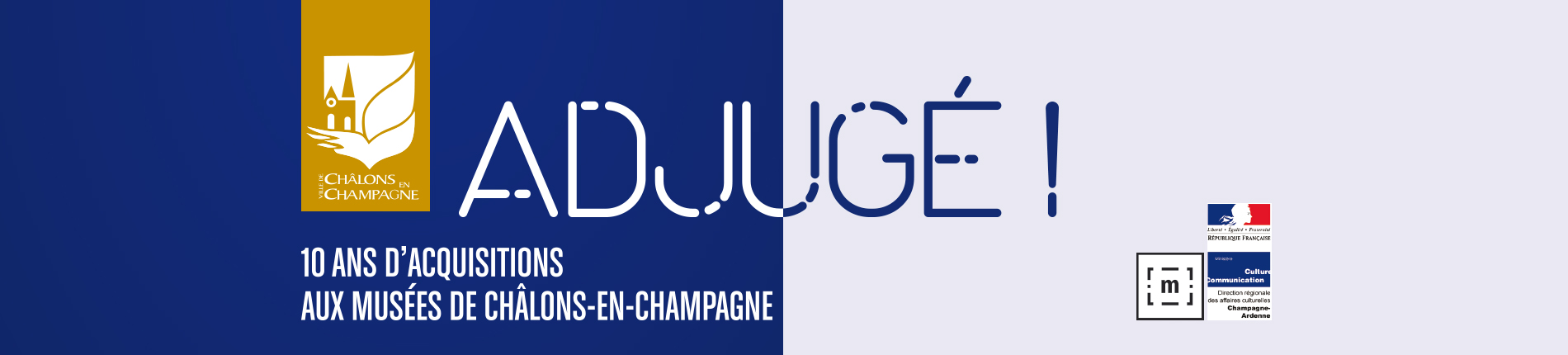 Adjugé ! 10 ans d'acquisitions aux musées de châlons-en-champagne